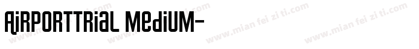 AirportTrial Medium字体转换